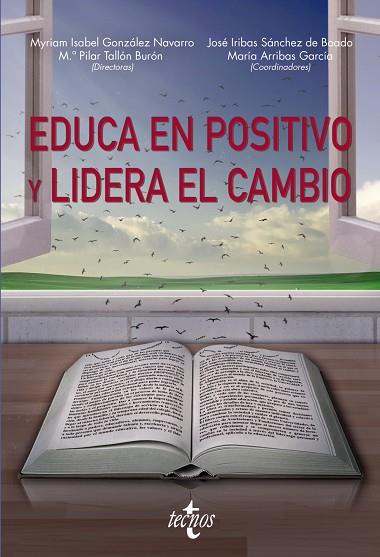 EDUCA EN POSITIVO Y LIDERA EL CAMBIO | 9788430984800 | TALLÓN BURÓN, MARÍA DEL PILAR/GONZÁLEZ NAVARRO, MYRIAM/ALBUJA SAN CASIANO, MÓNICA/ARRIBAS GARCÍA, MA | Llibreria Online de Vilafranca del Penedès | Comprar llibres en català