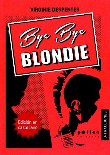 BYE BYE BLONDIE | 9788486469429 | DESPENTES, VRIGINE | Llibreria Online de Vilafranca del Penedès | Comprar llibres en català