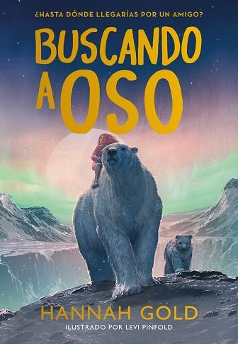 BUSCANDO A OSO | 9788419834300 | GOLD, HANNAH | Llibreria Online de Vilafranca del Penedès | Comprar llibres en català