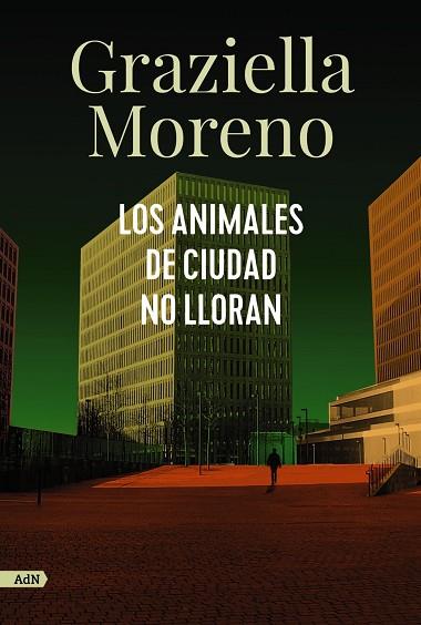 LOS ANIMALES DE CIUDAD NO LLORAN  | 9788413627649 | MORENO, GRAZIELLA | Llibreria Online de Vilafranca del Penedès | Comprar llibres en català