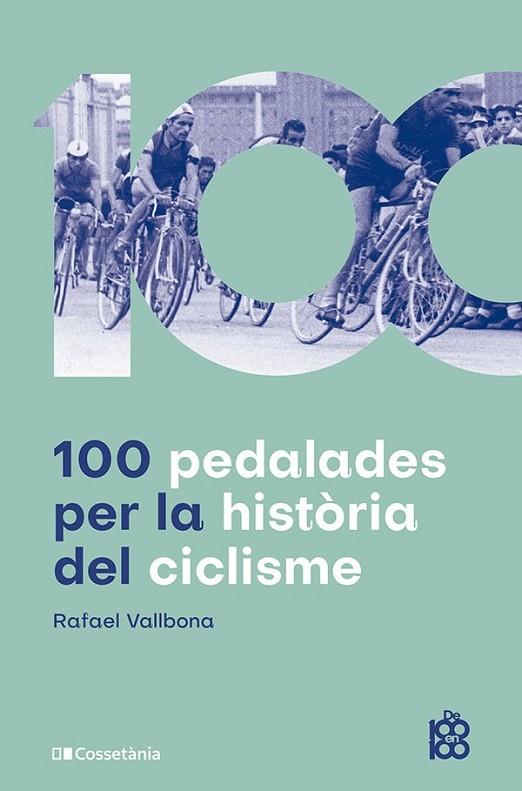 100 PEDALADES PER LA HISTÒRIA DEL CICLISME | 9788413563664 | VALLBONA SALLENT, RAFAEL | Llibreria Online de Vilafranca del Penedès | Comprar llibres en català