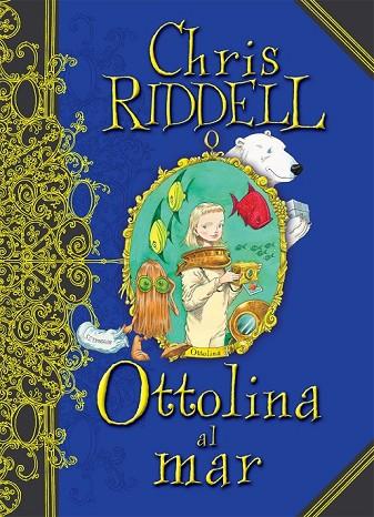 OTTOLINA AL MAR | 9788466127165 | RIDDELL, CHRIS | Llibreria Online de Vilafranca del Penedès | Comprar llibres en català