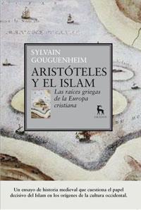 ARISTOTELES Y EL ISLAM | 9788424936181 | GOUGUENHEIM, SILVIA | Llibreria Online de Vilafranca del Penedès | Comprar llibres en català