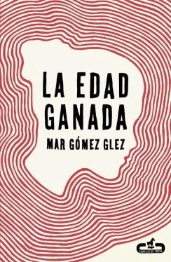 LA EDAD GANADA | 9788415451495 | GOMEZ GLEZ,MAR | Llibreria L'Odissea - Libreria Online de Vilafranca del Penedès - Comprar libros