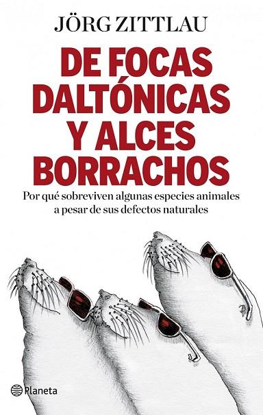 DE FOCAS DALTONICAS Y ALCES BORRACHOS | 9788408091653 | ZITTLAU, JORG | Llibreria L'Odissea - Libreria Online de Vilafranca del Penedès - Comprar libros