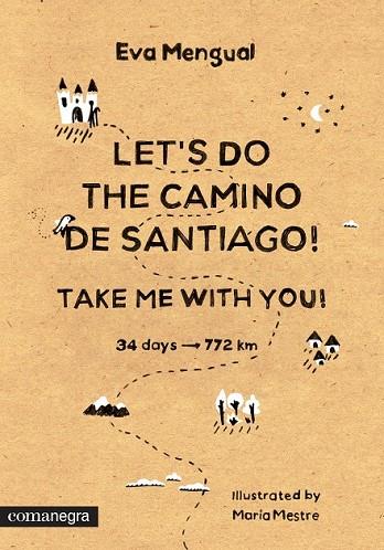 LET'S DO THE CAMINO DE SANTIAGO! TAKE ME WITH YOU! | 9788416033225 | MENGUAL ALEXANDRI, EVA | Llibreria L'Odissea - Libreria Online de Vilafranca del Penedès - Comprar libros