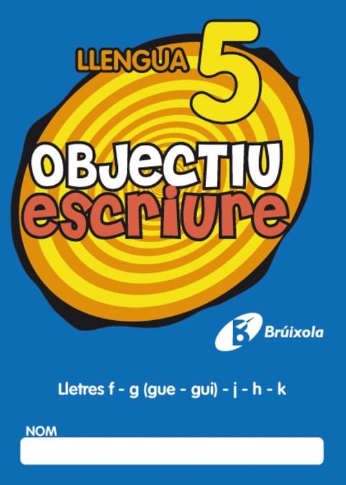 OBJECTIU ESCRIURE 5 LLENGUA CATALANA | 9788499060262 | AA.VV | Llibreria L'Odissea - Libreria Online de Vilafranca del Penedès - Comprar libros