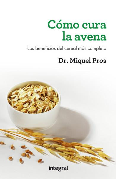 COMO CURA LA AVENA | 9788492981403 | PROS, DR. MIQUEL | Llibreria Online de Vilafranca del Penedès | Comprar llibres en català