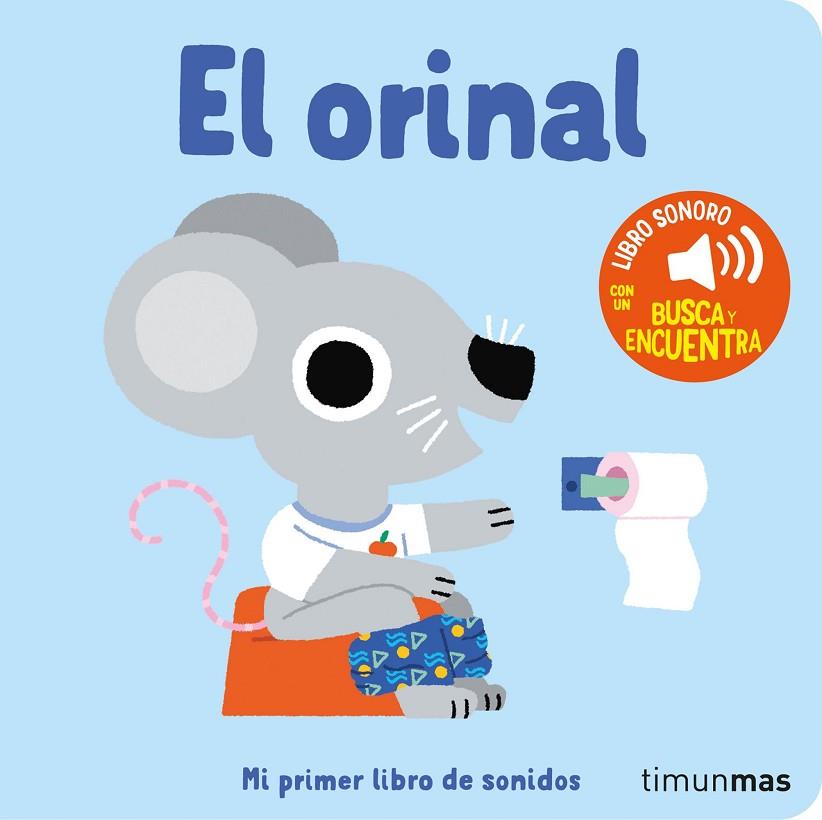 EL ORINAL ( MI PRIMER LIBRO DE SONIDOS ) | 9788408276425 | BILLET, MARION | Llibreria L'Odissea - Libreria Online de Vilafranca del Penedès - Comprar libros