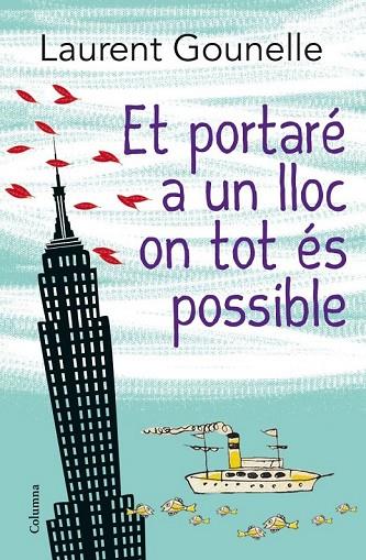 ET PORTARÉ A UN LLOC ON TOT ÉS POSSIBLE | 9788466416115 | GOUNELLE, LAURENT | Llibreria L'Odissea - Libreria Online de Vilafranca del Penedès - Comprar libros