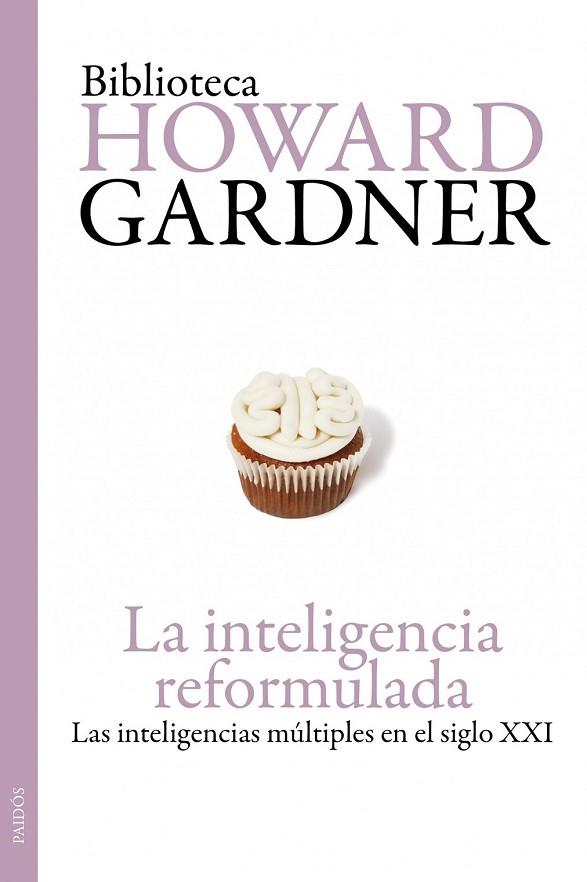 LA INTELIGENCIA REFORMULADA LAS INTELIGENCIAS MULTIPLES EN E | 9788449324185 | GARDNER, HOWARD | Llibreria L'Odissea - Libreria Online de Vilafranca del Penedès - Comprar libros