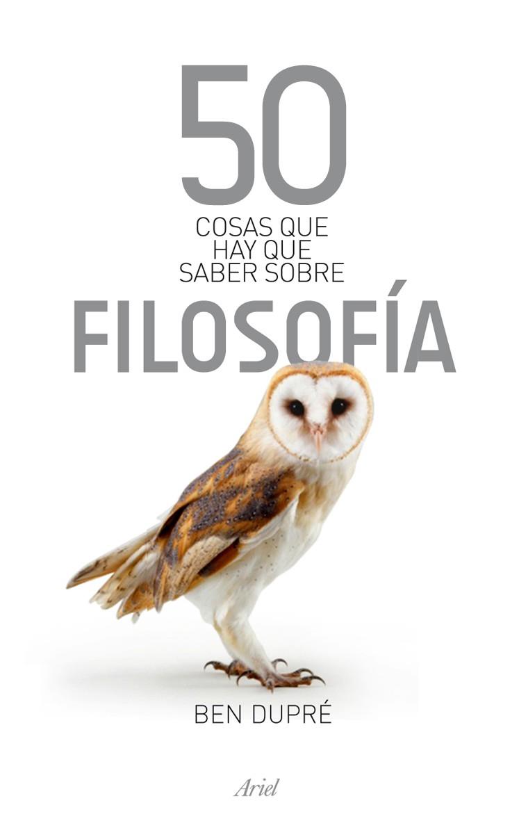 50 COSAS QUE HAY QUE SABER SOBRE FILOSOFIA | 9788434469259 | DUPRE, BEN | Llibreria Online de Vilafranca del Penedès | Comprar llibres en català