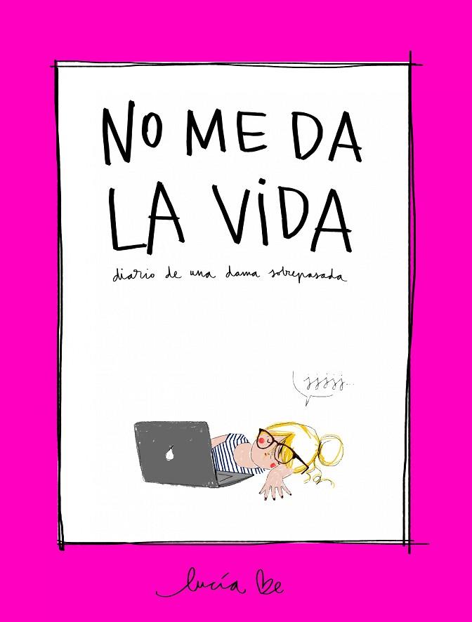 NO ME DA LA VIDA | 9788416890705 | BE, LUCÍA | Llibreria Online de Vilafranca del Penedès | Comprar llibres en català