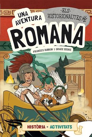 ELS HISTORIONAUTES UNA AVENTURA ROMANA | 9788424663766 | DURKIN, FRANCES/COOKE, GRACE | Llibreria Online de Vilafranca del Penedès | Comprar llibres en català