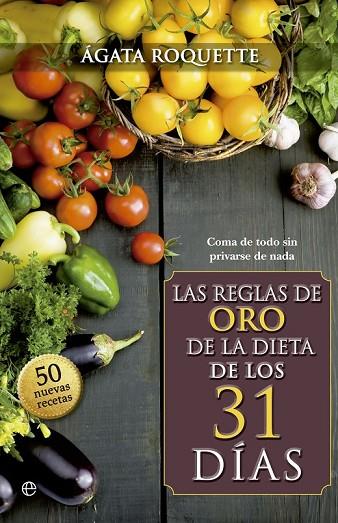 LAS REGLAS DE ORO DE LA DIETA DE LOS 31 DÍAS | 9788490600085 | ROQUETTE, AGATA | Llibreria Online de Vilafranca del Penedès | Comprar llibres en català