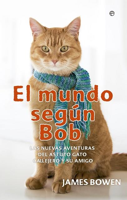 EL MUNDO SEGÚN BOB | 9788491640608 | BOWEN, JAMES | Llibreria Online de Vilafranca del Penedès | Comprar llibres en català