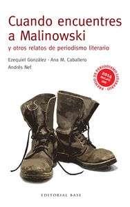 CUANDO ENCUENTRES A MALINOWSKI Y OTROS RELATOS DE PERIODISMO | 9788415706199 | AA.VV | Llibreria Online de Vilafranca del Penedès | Comprar llibres en català