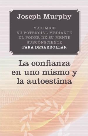 CONFIANZA EN UNO MISMO Y AUTOESTIMA | 9788497778381 | MURPHY, JOSEPH | Llibreria Online de Vilafranca del Penedès | Comprar llibres en català