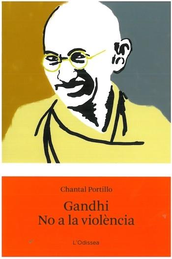 GANDHI NO A LA VIOLENCIA | 9788499322520 | PORTILLO, CHANTAL | Llibreria L'Odissea - Libreria Online de Vilafranca del Penedès - Comprar libros