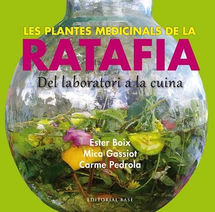 LES PLANTES MEDICINALS DE LA RATAFIA | 9788416166244 | BOIX, ESTER / GASSIOT, MICA / PEDROLA, CARME | Llibreria Online de Vilafranca del Penedès | Comprar llibres en català