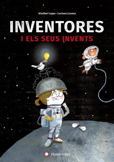 INVENTORES I ELS SEUS INVENTS | 9788494743245 | LOPEZ, AITZIBER | Llibreria Online de Vilafranca del Penedès | Comprar llibres en català