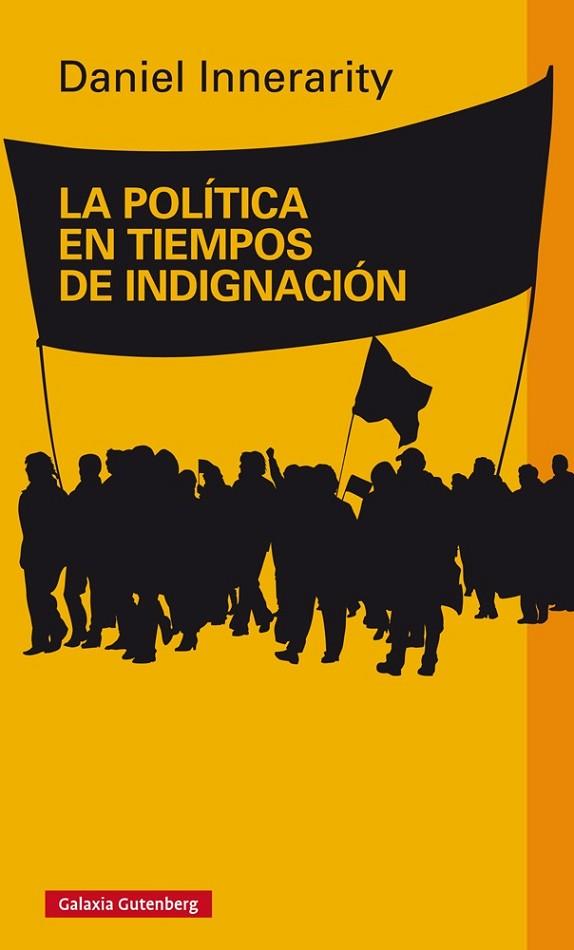 LA POLÍTICA EN TIEMPOS DE INDIGNACIÓN | 9788416495016 | INNERARITY, DANIEL | Llibreria L'Odissea - Libreria Online de Vilafranca del Penedès - Comprar libros