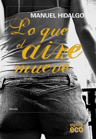 LO QUE EL AIRE MUEVE | 9788498773606 | HIDALGO, MANUEL | Llibreria Online de Vilafranca del Penedès | Comprar llibres en català