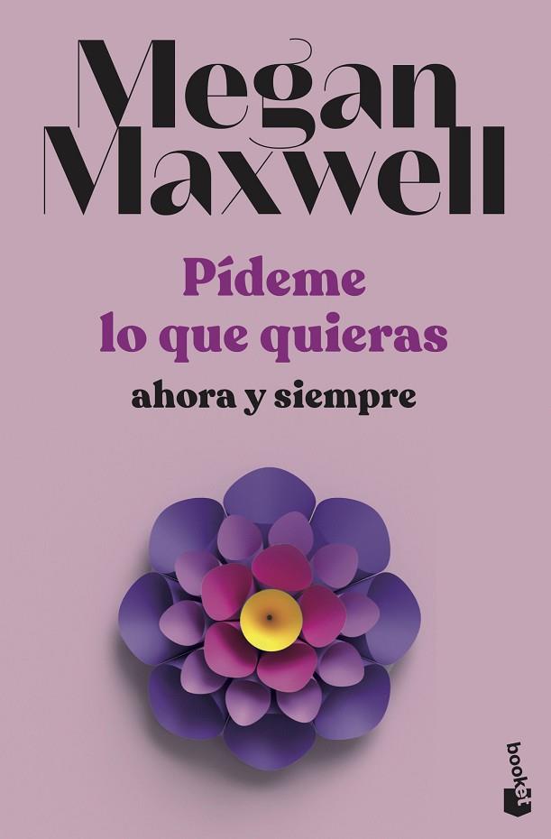 PÍDEME LO QUE QUIERAS, AHORA Y SIEMPRE | 9788408239239 | MAXWELL, MEGAN | Llibreria L'Odissea - Libreria Online de Vilafranca del Penedès - Comprar libros