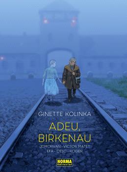 ADEU BIRKENAU | 9788467972122 | KOLINKA, GINETTE/CESC/ROGER/EFA, RICARD/MORVAN, JEAN-DAVID/MATET, VICTOR | Llibreria Online de Vilafranca del Penedès | Comprar llibres en català