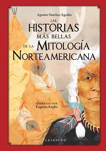 LAS HISTORIAS MÁS BELLAS DE LA MITOLOGÍA NORTEAMERICANA | 9788417127930 | SÁNCHEZ AGUILAR, AGUSTÍN | Llibreria Online de Vilafranca del Penedès | Comprar llibres en català