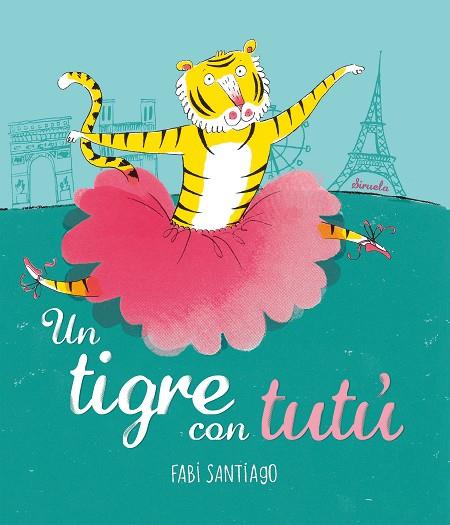 UN TIGRE CON TUTÚ | 9788416964420 | SANTIAGO, FABI | Llibreria Online de Vilafranca del Penedès | Comprar llibres en català