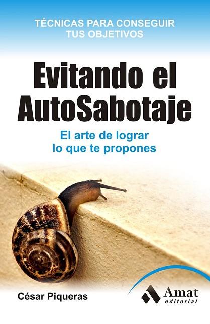 EVITANDO EL AUTO-SABOTAJE | 9788497355872 | PIQUERAS GOMEZ DE ALBACETE, CESAR | Llibreria L'Odissea - Libreria Online de Vilafranca del Penedès - Comprar libros