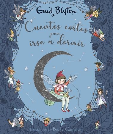 ENID BLYTON. CUENTOS CORTOS PARA IRSE A DORMIR | 9788469626863 | BLYTON, ENID | Llibreria Online de Vilafranca del Penedès | Comprar llibres en català