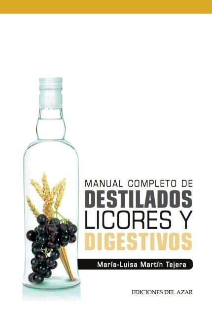 MANUAL COMPLETO DE DESTILADOS, LICORES Y DIGESTIVOS | 9788495885821 | MARTIN TEJERA, MARIA-LUISA | Llibreria Online de Vilafranca del Penedès | Comprar llibres en català