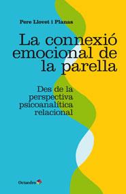 LA CONNEXIÓ EMOCIONAL DE LA PARELLA | 9788499215921 | LLOVET, PERE | Llibreria Online de Vilafranca del Penedès | Comprar llibres en català