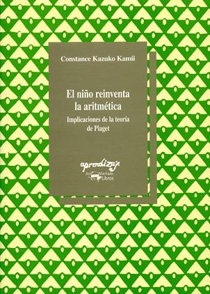 EL NIÑO REINVENTA LA ARITMÉTICA | 9788477744290 | KAZUKO KAMII, CONSTANCE | Llibreria Online de Vilafranca del Penedès | Comprar llibres en català
