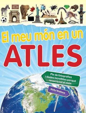 EL MEU MON EN UN ATLES | 9788448830601 | WALLACE, HOLLY | Llibreria Online de Vilafranca del Penedès | Comprar llibres en català