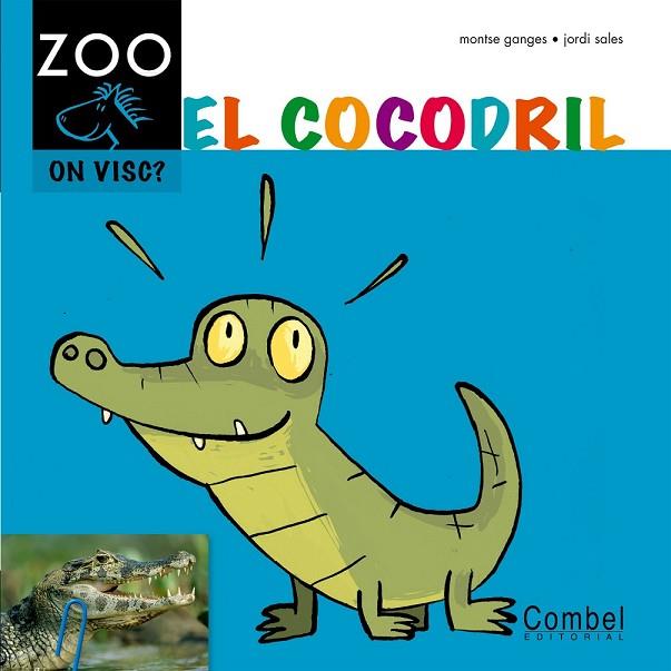 EL COCODRIL ZOO ON VISC | 9788498256406 | GANGES, MONTSE | Llibreria L'Odissea - Libreria Online de Vilafranca del Penedès - Comprar libros