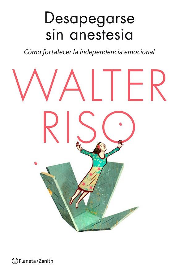 DESAPEGARSE SIN ANESTESIA | 9788408136651 | RISO, WALTER | Llibreria Online de Vilafranca del Penedès | Comprar llibres en català