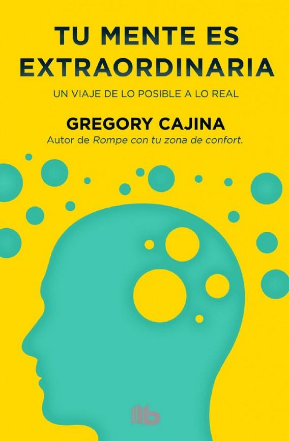 TU MENTE ES EXTRAORDINARIA | 9788490702734 | CAJINA, GREGORY | Llibreria Online de Vilafranca del Penedès | Comprar llibres en català