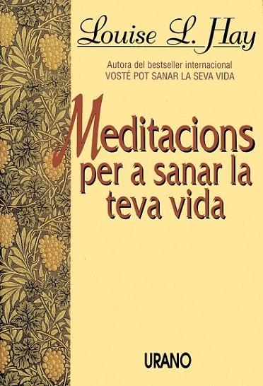 MEDITACIONS PER A SANAR LA TEVA VIDA | 9788479530945 | HAY, LOUISE | Llibreria Online de Vilafranca del Penedès | Comprar llibres en català