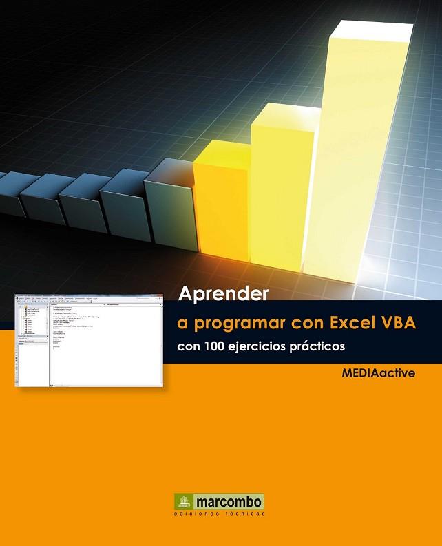 APRENDER A PROGRAMAR CON EXCEL VBA CON 100 EJERCICIOS PRÁCTICO | 9788426719027 | MEDIAACTIVE | Llibreria Online de Vilafranca del Penedès | Comprar llibres en català