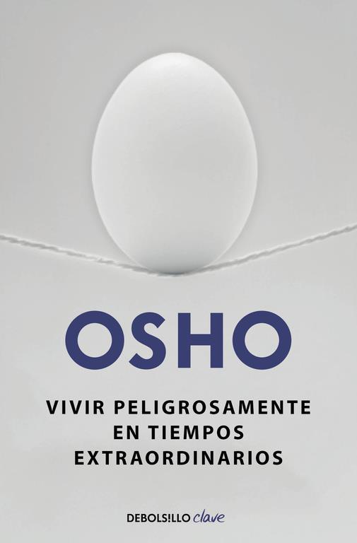 VIVIR PELIGROSAMENTE EN TIEMPOS EXTRAORDINARIOS | 9788490623923 | OSHO | Llibreria Online de Vilafranca del Penedès | Comprar llibres en català