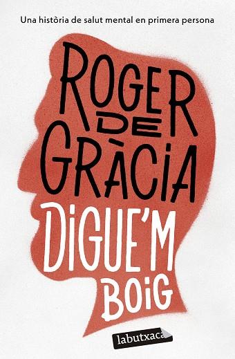 DIGUE'M BOIG | 9788419971364 | GRÀCIA, ROGER DE | Llibreria Online de Vilafranca del Penedès | Comprar llibres en català