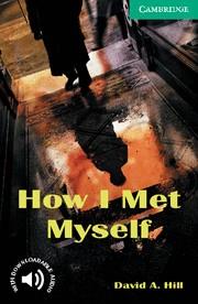 HOW I MET MYSELF LEVEL 3 | 9780521750189 | HILL, DAVID A. | Llibreria Online de Vilafranca del Penedès | Comprar llibres en català