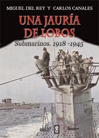 UNA JAURIA DE LOBOS SUBMARINOS 1918 1945 | 9788441431102 | CARNALES, CARLOS | Llibreria Online de Vilafranca del Penedès | Comprar llibres en català