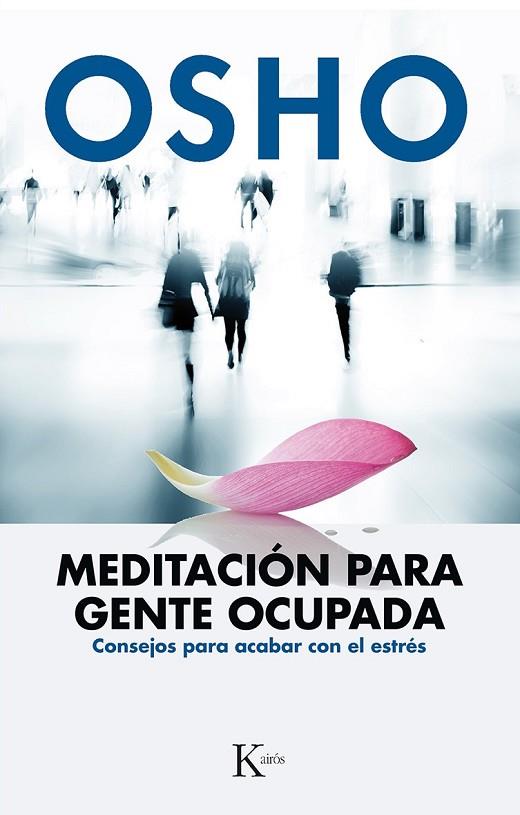 MEDITACIÓN PARA GENTE OCUPADA | 9788499884189 | OSHO | Llibreria L'Odissea - Libreria Online de Vilafranca del Penedès - Comprar libros