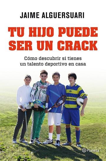 TU HIJO PUEDE SER UN CRACK | 9788408004837 | ALGUERSUARI, JAIME | Llibreria L'Odissea - Libreria Online de Vilafranca del Penedès - Comprar libros