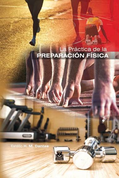 PRACTICA DE LA PREPARACION FISICA | 9788499100838 | DANTAS, ESTELIO HENRIQUE MARTI, N | Llibreria Online de Vilafranca del Penedès | Comprar llibres en català