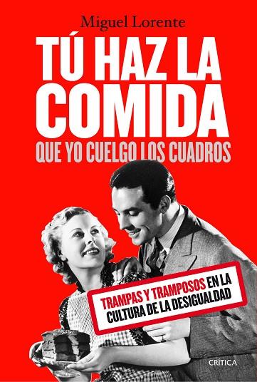 TÚ HAZ LA COMIDA QUE YO CUELGO LOS CUADROS | 9788491990024 | LORENTE ACOSTA, MIGUEL | Llibreria Online de Vilafranca del Penedès | Comprar llibres en català